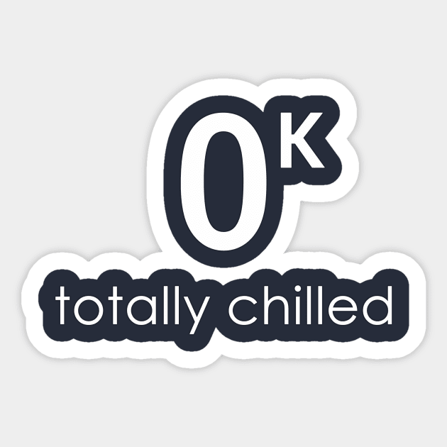 Totally Chilled Sticker by blueshift